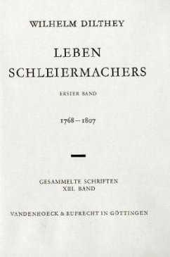 Leben Schleiermachers / Gesammelte Schriften 13, Tl.1 - Dilthey, Wilhelm