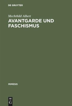 Avantgarde und Faschismus - Albert, Mechthild