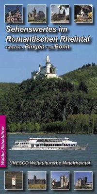 Sehenswertes im Romantischen Rheintal zwischen Bingen und Bonn