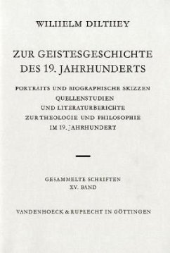 Zur Geistesgeschichte des 19. Jahrhunderts / Gesammelte Schriften 15 - Dilthey, Wilhelm