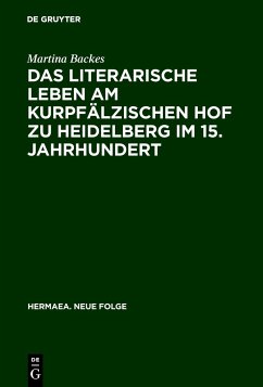 Das literarische Leben am kurpfälzischen Hof zu Heidelberg im 15.Jahrhundert - Backes, Martina