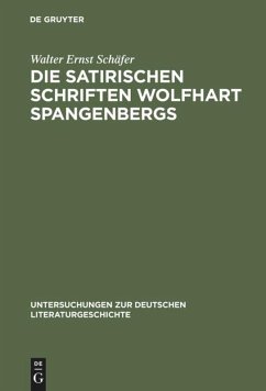 Die satirischen Schriften Wolfhart Spangenbergs - Schäfer, Walter E.