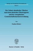 Der Schutz akustischer Marken nach dem deutschen Markengesetz und der europäischen Gemeinschaftsmarkenverordnung.