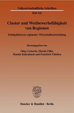 Cluster und Wettbewerbsfähigkeit von Regionen. - Cernavin, Oleg / Führ, Martin / Kaltenbach, Martin / Thießen, Friedrich (Hgg.)