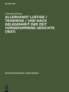 Allerhandt Lustige / Trawrige / vnd nach gelegenheit der Zeit vorgekommene Gedichte (1637) - Brehme, Christian