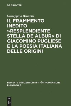 Il frammento inedito »Resplendiente stella de albur« di Giacomino Pugliese e la poesia italiana delle origini - Brunetti, Giuseppina
