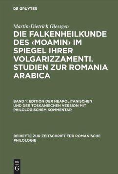 Die Falkenheilkunde des ¿Moamin¿ im Spiegel ihrer volgarizzamenti. Studien zur Romania Arabica - Gleßgen, Martin-Dietrich