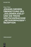 Johann Sieders Übersetzung des "Goldenen Esels" und die frühe deutschsprachige "Metamorphosen"-Rezeption