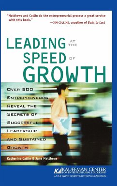Leading at the Speed of Growth - Catlin, Katherine;Matthews, Jana B.