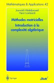 Méthodes matricielles - Introduction à la complexité algébrique