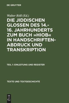 Die jiddischen Glossen des 14.-16. Jahrhunderts zum Buch »Hiob« in Handschriftenabdruck und Transkription - Röll, Walter (Hrsg.)