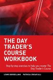 The Day Trader's Course: Step-By-Step Exercises to Help You Master the Day Trader's Course