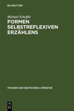 Formen selbstreflexiven Erzählens: Eine Typologie und sechs exemplarische Analysen (Studien zur deutschen Literatur, 145, Band 145)