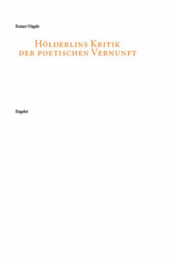 Hölderlins Kritik der poetischen Vernunft - Nägele, Rainer