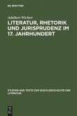 Literatur, Rhetorik und Jurisprudenz im 17. Jahrhundert