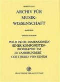 Politische Dimensionen einer Komponistenbiographie im 20. Jahrhundert - Gottfried von Einem