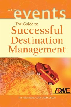 The Guide to Successful Destination Management - Schaumann, Pat;Association of Destination Management Executives