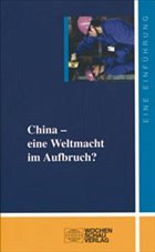China - eine Weltmacht im Aufbruch? - Woyke, Wichard (Hrsg.)