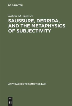 Saussure, Derrida, and the Metaphysics of Subjectivity - Strozier, Robert M.