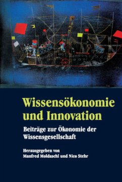 Wissensökonomie und Innovation - Moldaschl, Manfred / Stehr, Nico (Hrsg.)