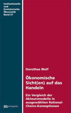 Ökonomische Sicht(en) auf das Handeln - Wolf, Dorothee