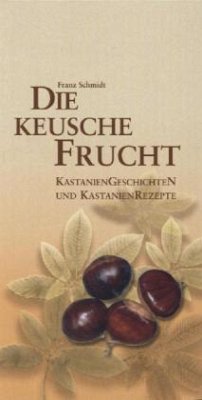 Die keusche Frucht - Schmidt, Franz