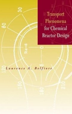 Transport Phenomena for Chemical Reactor Design - Belfiore, Laurence A.
