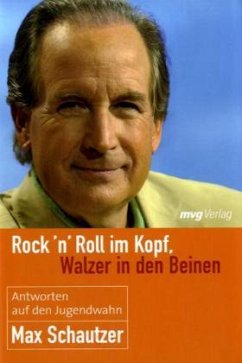 Rock ´n´ Roll im Kopf, Walzer in den Beinen - Schautzer, Max