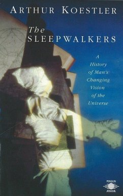The Sleepwalkers - Koestler, Arthur