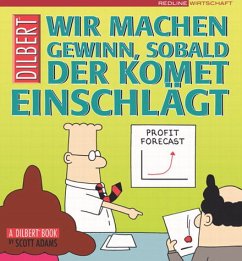 Dilbert. Wir machen Gewinn, sobald der Komet einschlägt - Adams, Scott