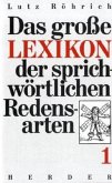 A bis Ham / Das große Lexikon der sprichwörtlichen Redensarten Bd.1