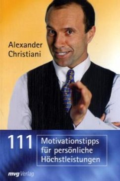 111 Motivationstipps für persönliche Höchstleistungen - Christiani, Alexander