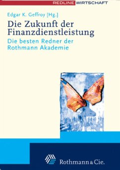 Die Zukunft der Finanzdienstleistung - Kompendium der Rothmann Akademie - Geffroy, Edgar K.