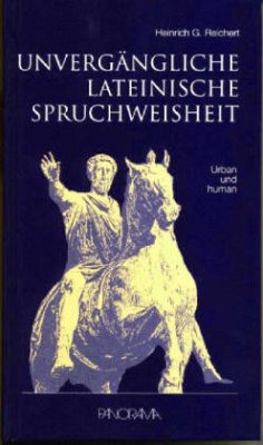Unvergängliche lateinische Spruchweisheit - Reichert, Heinrich G.