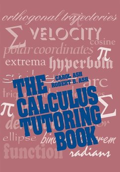 The Calculus Tutoring Book - Ash, Carol;Ash, Robert B.