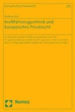 Kraftfahrzeugvertrieb und Europäisches Privatrecht - Karl, Andreas