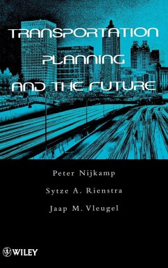 Transportation Planning and the Future - Nijkamp, Peter;Rienstra, Sytze A.;Vleugel, Jaap M.