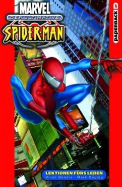 Der Ultimative Spider-Man - Lektionen fürs Leben - Bagley, Mark;Bendis, Brian Michael