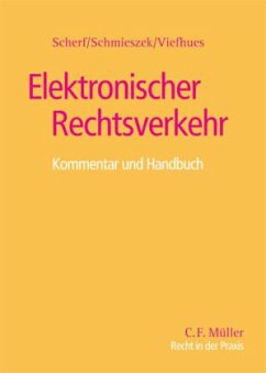 Elektronischer Rechtsverkehr - Schmieszek, Hans-Peter / Scherf, Uwe / Viefhues, Wolfram