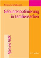 Gebührenoptimierung in Familiensachen - Jungbauer, Sabine