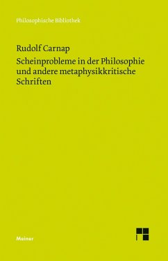Scheinprobleme in der Philosophie und andere metaphysikkritische Schriften: PHB (Reihe) (Philosophische Bibliothek)