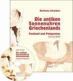 Die Sonnenuhren antiken Sonnenuhren Griechenlands, m. CD-ROM Die Sonnenuhren antiken Sonnenuhren Griechenlands, m. CD-ROM