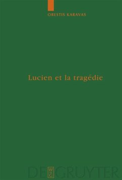 Lucien et la tragédie - Karavas, Orestis