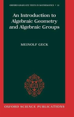 An Introduction to Algebraic Geometry and Algebraic Groups - Geck, Meinolf