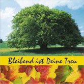 Bleibend ist deine Treu