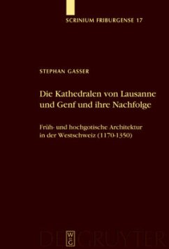 Die Kathedralen von Lausanne und Genf und ihre Nachfolge - Gasser, Stephan