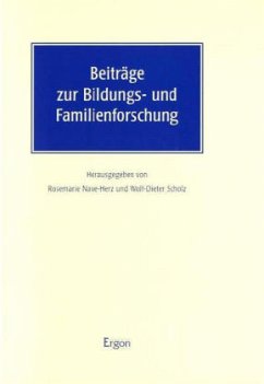 Beiträge zur Bildungs- und Familienforschung - Nave-Herz, Rosemarie / Scholz, Wolf-Dieter