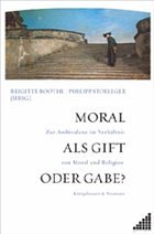 Moral als Gift oder Gabe? - Boothe, Brigitte / Stoellger, Philipp (Hgg.)