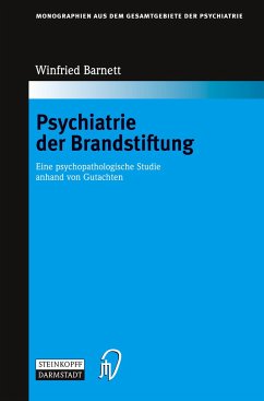 Psychiatrie der Brandstiftung - Barnett, Winfried