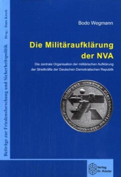 Die Militäraufklärung der NVA - Wegmann, Bodo